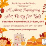 All About Thanksgiving - Art Party for Kids (5-up) - Saturday, November 23, 2024, 3:00pm-5:00pm, $45