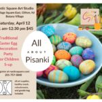 All About Pisanki - Traditional Easter Egg Decoration Party for Children (5-up), Saturday, April 12, 2025, 11:00 am - 12:30 pm, $ 45