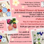 All About Flowers & Summer - Professional Ceramic Workshop for Adults, Two Saturdays, May 31 & June 14, 2025, 6:00 pm - 8:00 pm, $120