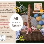 All About Easter 2 - Easter Basket- Art Class for Kids (5-up), Tuesday, March 31, 2026, 5-6 pm, $35 per child