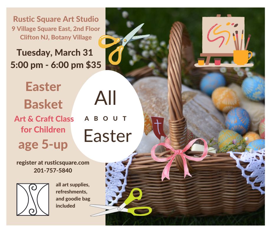 All About Easter 2 - Easter Basket- Art Class for Kids (5-up), Tuesday, March 31, 2026, 5-6 pm, $35 per child