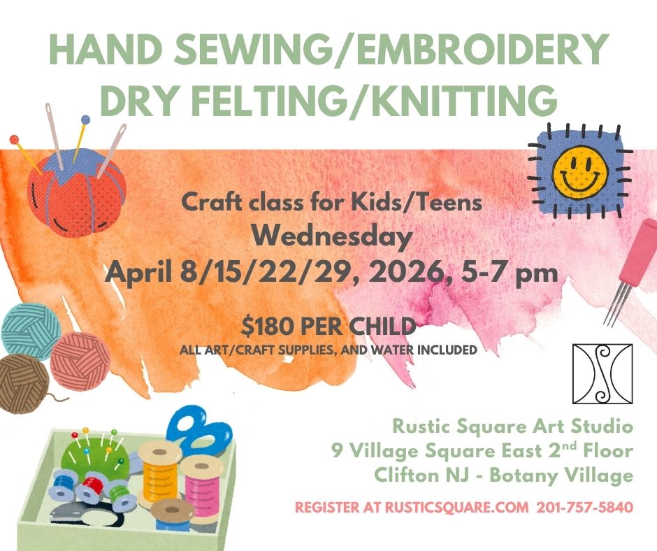 Hand sewing/embroidery/felting/knitting for Kids & Teens - Wednesday, April 8/15/22/29, 2026, 5-7 pm $180